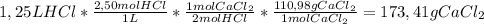 1,25 L HCl* \frac{2,50 mol HCl}{1 L}* \frac{1 mol CaCl_2}{2 mol HCl}* \frac{110,98 g CaCl_2}{1 mol CaCl_2}=   173,41 g CaCl_2