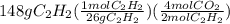 148g C_2H_2(\frac{1molC_2H_2}{26g C_2H_2})(\frac{4 mol CO_2}{2mol C_2H_2})