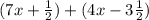 (7x +  \frac{1}{2} ) + (4x - 3 \frac{1}{2} )