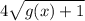 4\sqrt{g(x)+1}