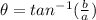 \theta = tan^{-1}(\frac{b}{a} )