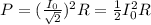 P=( \frac{I_0}{\sqrt{2} } )^2 R =  \frac{1}{2} I_0^2 R