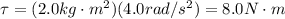 \tau=(2.0 kg \cdot m^2)(4.0 rad/s^2)=8.0 N \cdot m