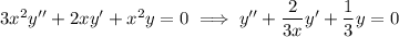 3x^2y''+2xy'+x^2y=0\implies y''+\dfrac2{3x}y'+\dfrac13y=0