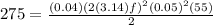 275 = \frac{(0.04) (2(3.14) f)^{2} (0.05)^{2}(55)}{2}