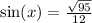 \sin(x)=\frac{\sqrt{95}}{12}
