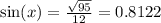\sin(x)=\frac{\sqrt{95}}{12}=0.8122