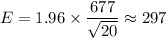 E=1.96\times\dfrac{677}{\sqrt{20}}\approx 297