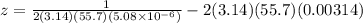z=\frac{1}{2(3.14) (55.7)(5.08\times 10^{-6})} - 2(3.14) (55.7)(0.00314)