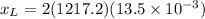 x_L = 2(1217.2)(13.5\times 10^{-3})