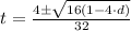t=\frac{4\pm\sqrt{16(1-4\cdot d)}}{32}