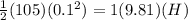 \frac{1}{2}(105)(0.1^2) = 1(9.81)(H)