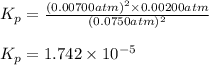 K_p=\frac{(0.00700 atm)^2\times 0.00200 atm}{(0.0750 atm)^2}\\\\K_p=1.742\times 10^{-5}