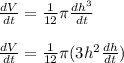 \frac{dV}{dt}=\frac{1}{12}\pi \frac{dh^{3}}{dt}\\\\\frac{dV}{dt}=\frac{1}{12}\pi(3h^{2}\frac{dh}{dt})