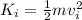 K_i =  \frac{1}{2} mv_i^2