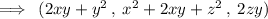 \implies\:(2xy+y^2\:,\:x^2+2xy+z^2\:,\:2zy)