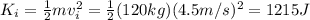 K_i =  \frac{1}{2} m v_i^2 = \frac{1}{2}(120 kg) (4.5 m/s)^2=1215 J