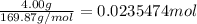 \frac{4.00 g}{169.87 g/mol}=0.0235474 mol