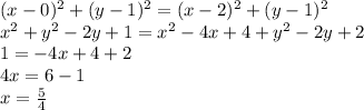 (x-0)^{2}+(y-1)^{2} =(x-2)^{2} +(y-1)^{2}\\x^{2} +y^{2} -2y+1=x^{2} -4x+4+y^{2}-2y+2\\ 1=-4x+4+2\\4x=6-1\\x=\frac{5}{4}