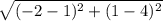 \sqrt{(-2-1)^2+(1-4)^2}