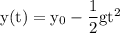 \rm y(t) = y_0 - \dfrac{1}{2}gt^2