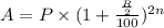 A=P\times(1+\frac{\frac{R}{2}}{100})^{2n}