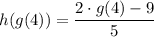 h(g(4))=\dfrac{2\cdot g(4)-9}{5}