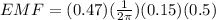 EMF = (0.47)(\frac{1}{2\pi})(0.15)(0.5)