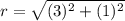 r=\sqrt{(3)^{2}+(1)^{2}}