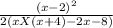 \frac{(x - 2)^{2} }{2(x X (x + 4) -2x - 8)}