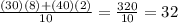 \frac{(30)(8) + (40)(2)}{10} =  \frac{320}{10} = 32