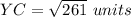 YC=\sqrt{261}\ units
