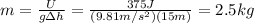 m= \frac{U}{g \Delta h}  =  \frac{375 J}{(9.81 m/s^2)(15 m)}=2.5 kg