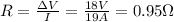 R= \frac{\Delta V}{I}= \frac{18 V}{19 A}=0.95 \Omega