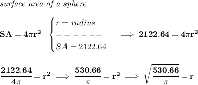 \bf \textit{surface area of a sphere}\\\\&#10;SA=4\pi r^2~~&#10;\begin{cases}&#10;r=radius\\&#10;------\\&#10;SA=2122.64&#10;\end{cases}\implies 2122.64=4\pi r^2&#10;\\\\\\&#10;\cfrac{2122.64}{4\pi }=r^2\implies \cfrac{530.66}{\pi }=r^2\implies \sqrt{\cfrac{530.66}{\pi }}=r