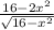 \frac{16- 2x^{2} }{\sqrt{16- x^{2}} }