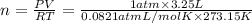 n=\frac{PV}{RT}=\frac{1 atm\times 3.25L}{0.0821 atm L/mol K\times 273.15 K}