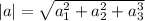 |a|=\sqrt{a_1^2+a_2^2+a_3^3