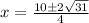 x = \frac{10 \pm 2\sqrt{31}}{4}
