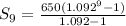 S_{9}=\frac{650(1.092^9-1)}{1.092-1}