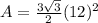 A = \frac{3\sqrt{3} }{2}(12)^2