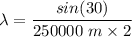 \lambda=\dfrac{sin(30)}{250000\ m\times 2}