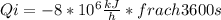 Qi=-8*10^{6}\frac{kJ}{h}*frac{h}{3600 s}