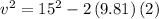 v^2=15^2-2\left ( 9.81\right )\left ( 2\right )
