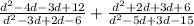 \frac{d^2-4d-3d+12}{d^2-3d+2d-6}+\frac{d^2+2d+3d+6}{d^2-5d+3d-15}