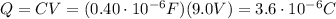 Q=CV=(0.40 \cdot 10^{-6}F)(9.0 V)=3.6 \cdot 10^{-6} C