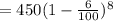 =450(1-\frac{6}{100})^8
