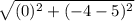 \sqrt{(0)^{2} + (-4-5)^{2}}