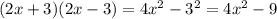 (2x+3)(2x-3) = 4x^{2}-3^{2} = 4x^{2}-9