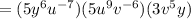 =(5y^6u^{-7})(5u^9v^{-6})(3v^5y)